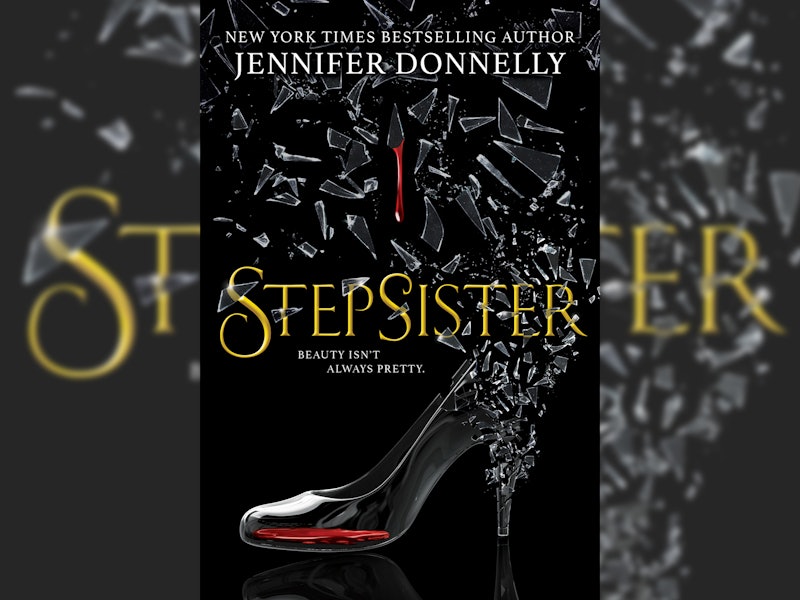 Jennifer Donnelly Stepsister Is A Cinderella Retelling That Centers