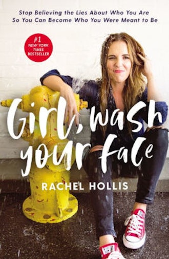 "Girl, Wash Your Face" By Rachel Hollis