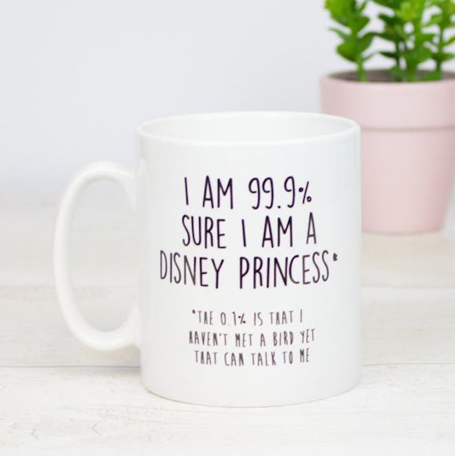 I Am 99.9% Sure I Am A Disney Princess Mug