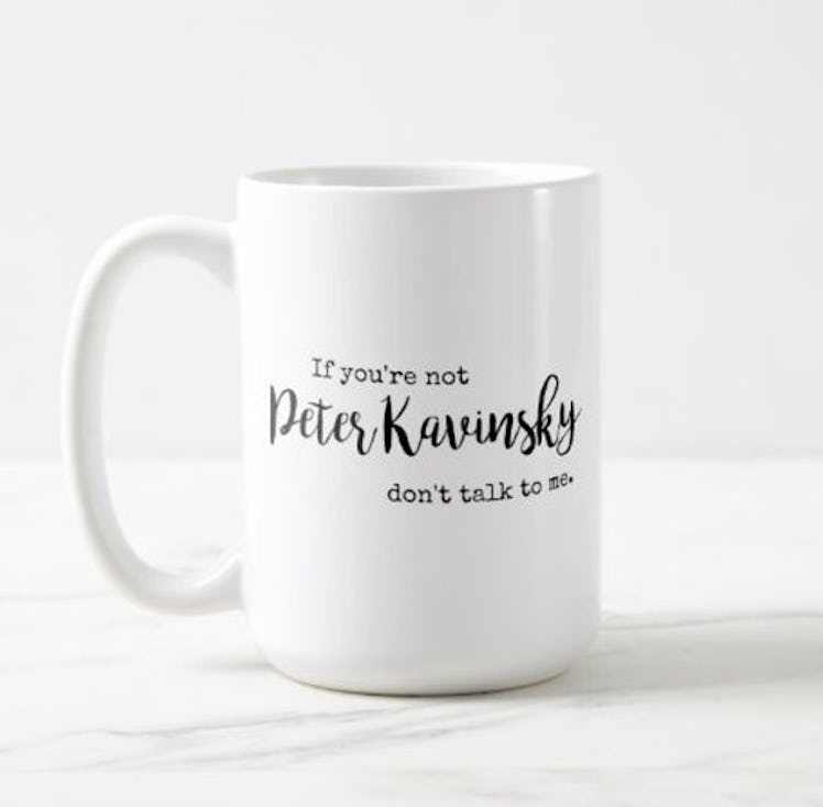 If You're Not Peter Kavinsky Mug