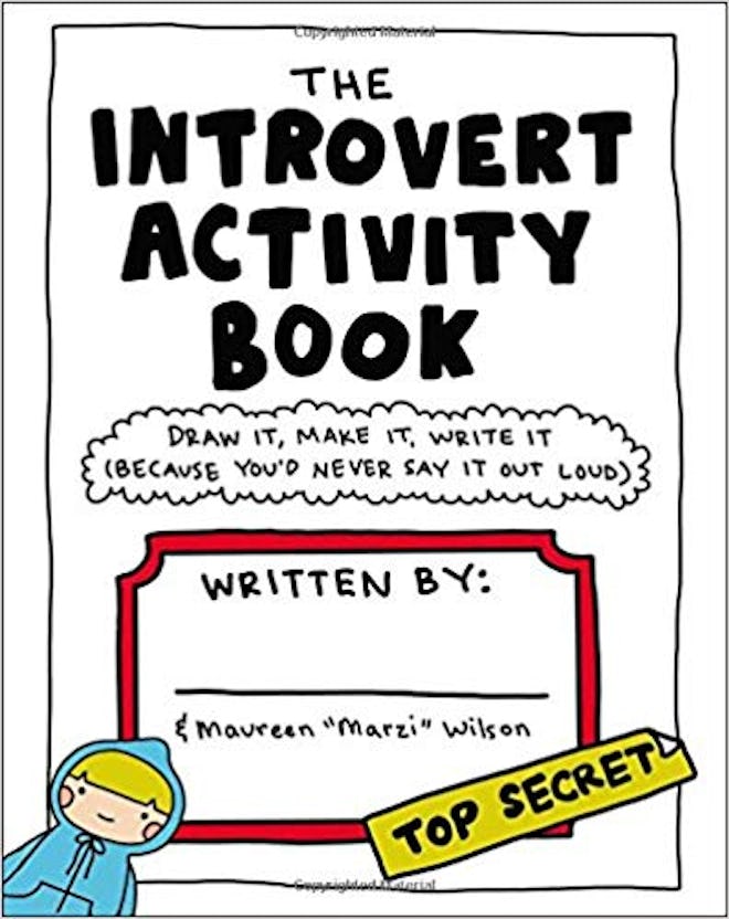 The Introvert Activity Book: Draw It, Make It, Write It (Because You'd Never Say It Out Loud) (Intro...