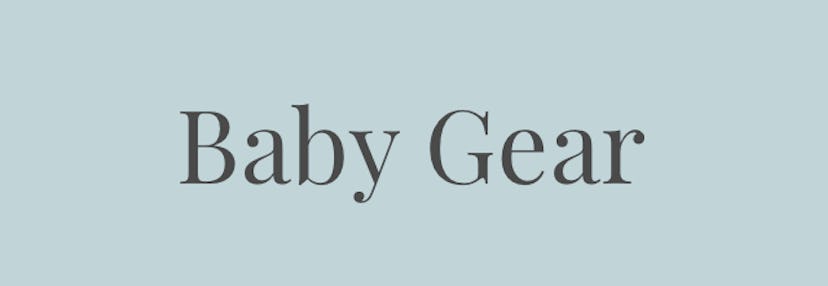 A text reading: 'Baby gear.'