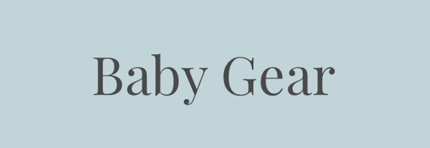 A text reading: 'Baby gear.'