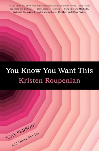 'You Know You Want This' by Kristen Roupenian