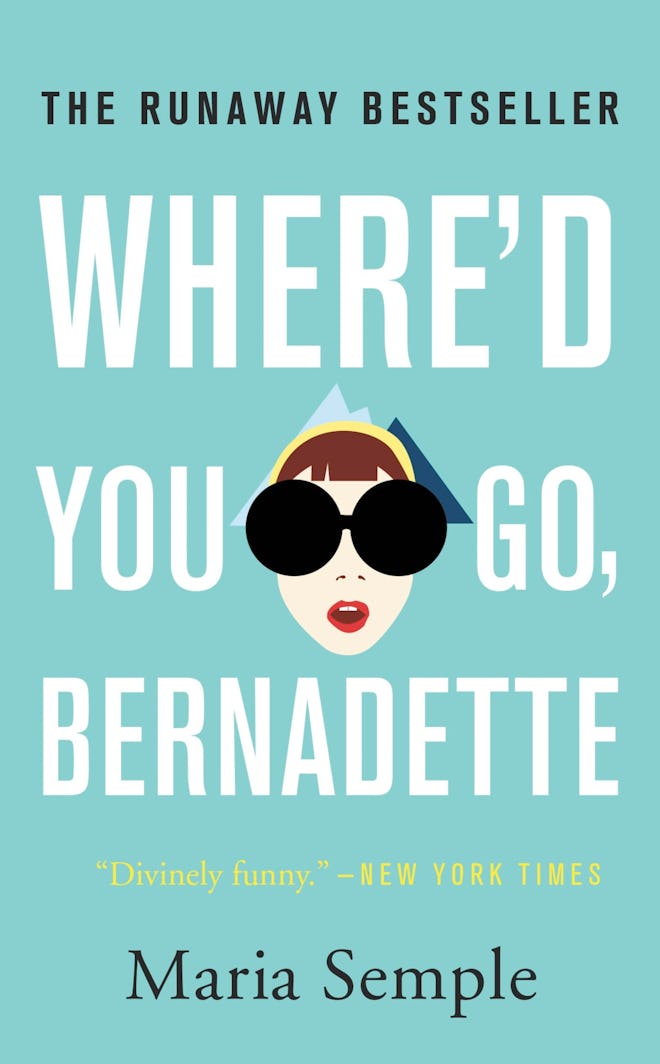 'Where'd You Go, Bernadette' by Maria Semple