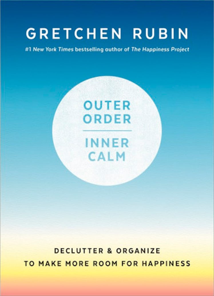 Outer Order, Inner Calm by Gretchen Rubin