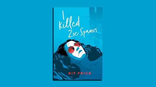 On the cover of I Killed Zoe Spanos by Kit Frick, a girl in red sunglasses floats face-up in a pool....