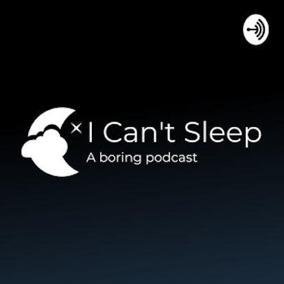 I Can't Sleep podcast claims to bore insomniacs to sleep. 