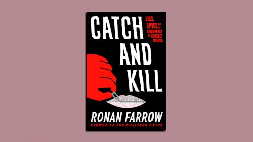 A cover of 'Catch and Kill' by Ronan Farrow, one of the best new true crime books you can read right...