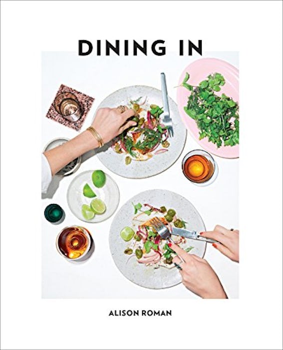 Dining In: Highly Cookable Recipes by Alison Roman