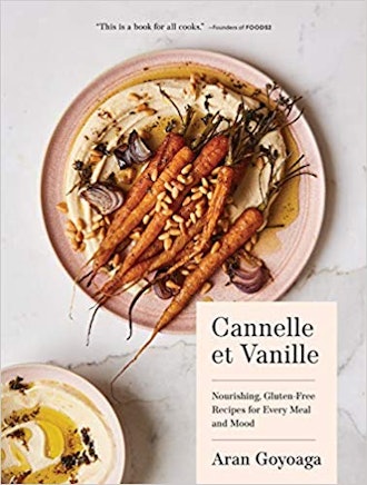 Cannelle et Vanille: Nourishing, Gluten-Free Recipes For Every Meal And Mood By Aran Goyoaga