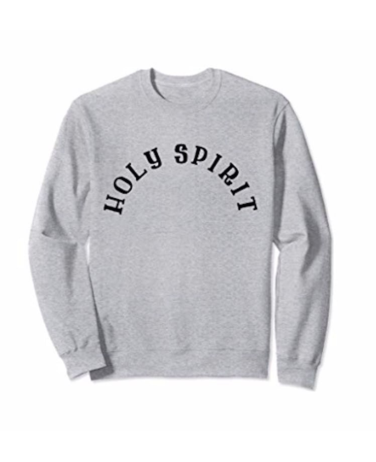 Holy Spirit Sweatshirt for Sunday Service