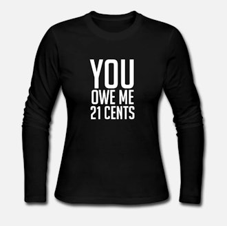  Women's Jersey Longsleeve Shirt You Owe Me 21 Cents