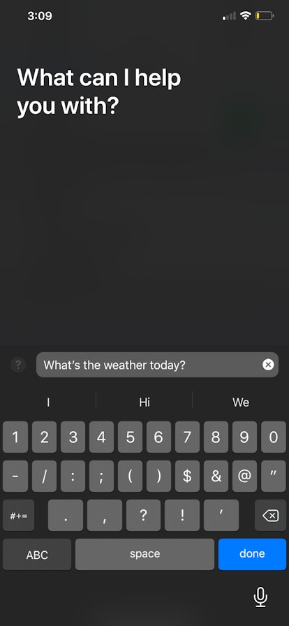 The "text to Siri" option allows you to interact with Siri without actually talking. 