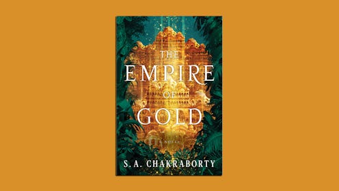 Pictured is the cover of The Empire of Gold by S.A. Chakraborty, the final installment in her acclai...