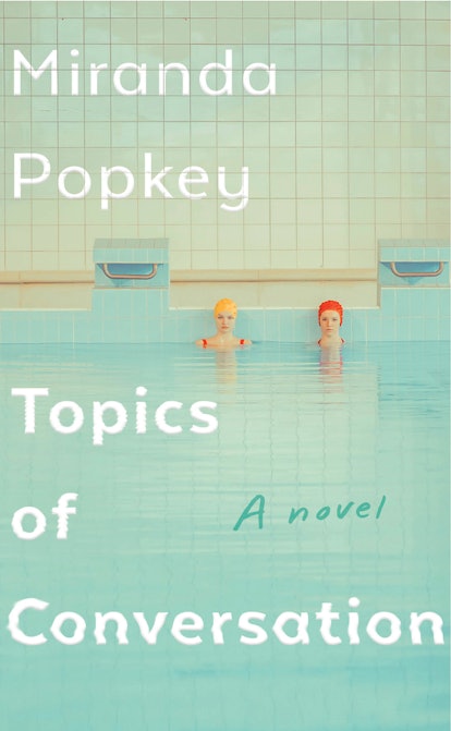 'Topics of Conversation' by Miranda Popkey is a best book of 2020.