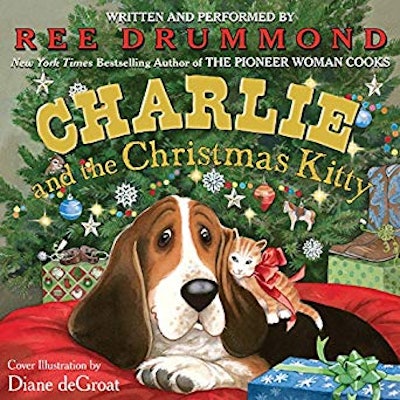 'Charlie And The Christmas Kitty' by Ree Drummond