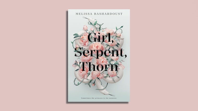 The cover of Girl Serpent Thorn by Melissa Bashardoust, an excerpt of which you can read on Bustle. 