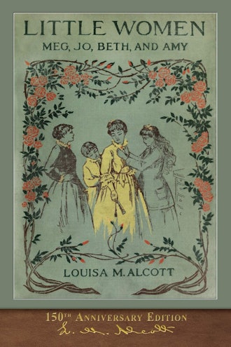 Little Women (150th Anniversary Edition) By Louisa May Alcott