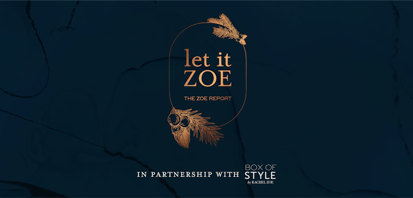Let It Zoe presented by The Zoe Report in partnership with Box of Style by Rachel Zoe