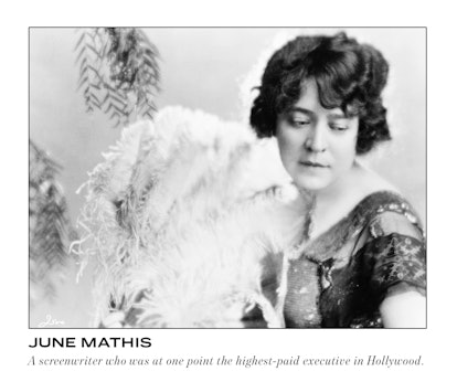 June Mathis, a screenwriter who was at one point the highest-paid executive in Hollywood