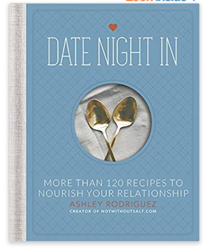 Date Night In: More than 120 Recipes to Nourish Your Relationship