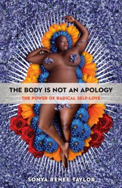 The Body Is Not An Apology, by Sonya Renee Taylor