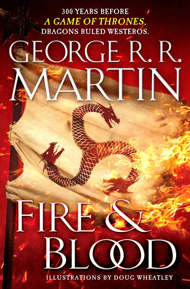 'Fire & Blood: 300 Years Before A Game of Thrones' by George R. R. Martin