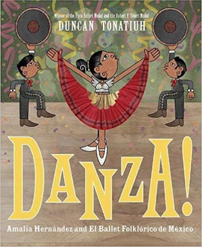Danza! Amalia Hernandez and El Ballet Folklorico de Mexico, by Duncan Tonatiuh