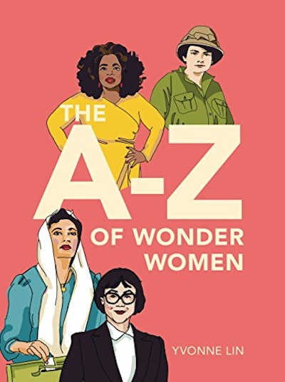 The A-Z Of Wonder Women, by Yvonne Lin