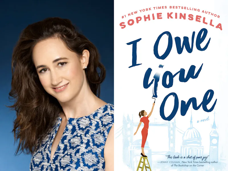 I Owe You One By Sophie Kinsella Might Just Be The Author S Most Ambitious Take On The Rom Com Yet