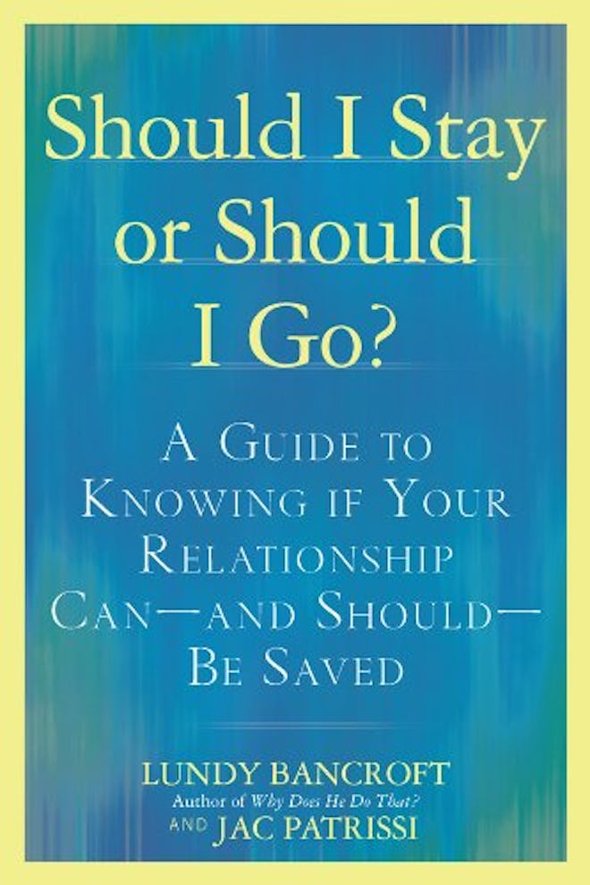 'Should I Stay Or Should I Go?: A Guide To Knowing If Your Relationship Can — And Should — Be Saved'...