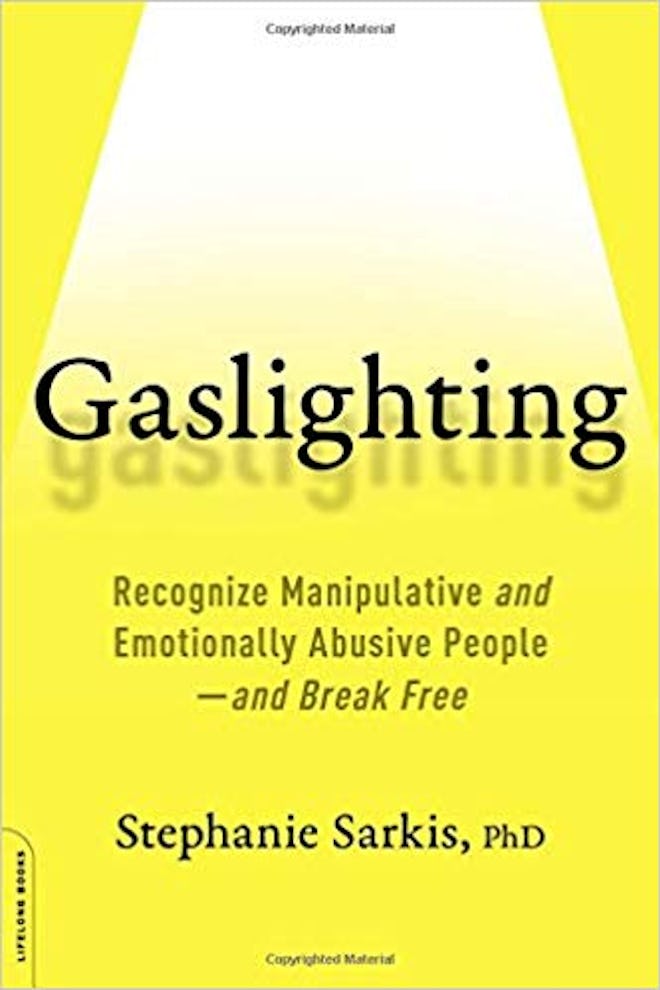 'Gaslighting: Recognize Manipulative and Emotionally Abusive People--and Break Free' by Dr. Stephani...