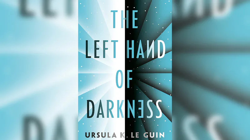 'The Left Hand Of Darkness' Turns 50 Years Old This March, But It's