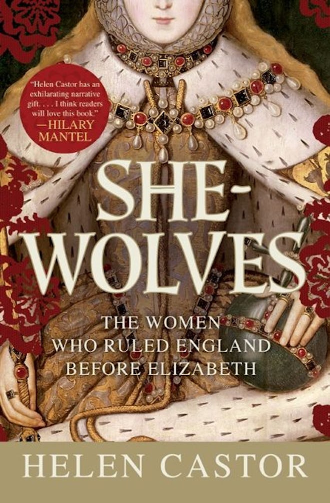 'She-Wolves: The Women Who Ruled England Before Elizabeth' by Helen Castor 