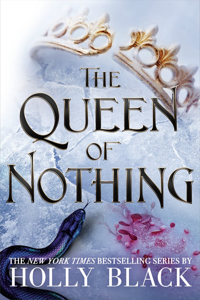 'The Queen Of Nothing' Is Holly Black's HeartStopping Finale To 'The Cruel Prince' Trilogy 'The Queen Of Nothing' Is Holly Black's HeartStopping Finale To 'The Cruel Prince' Trilogy