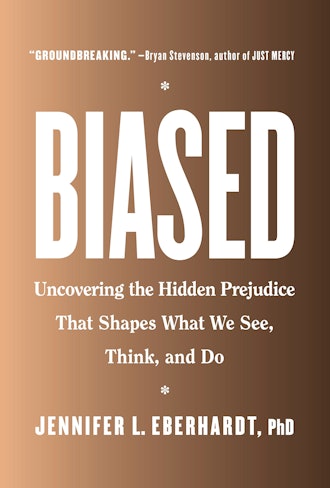 'Biased: Uncovering The Hidden Prejudice That Shapes What We See, Think, and Do' by Jennifer L. Eber...