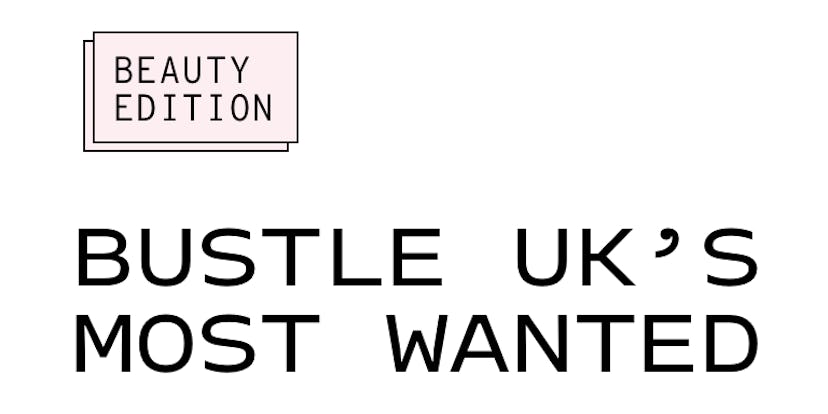 Bustle UK's Most Wanted
