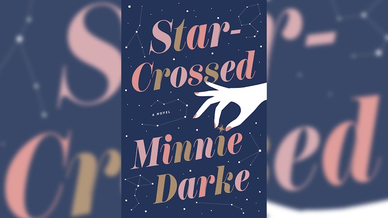 Star Crossed By Minnie Darke Is The Rom Com You Need To Read If Youre Obsessed With Reading 