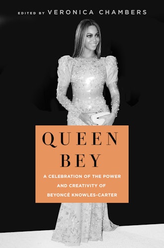 'Queen Bey: A Celebration Of The Power & Creativity Of Beyoncé Knowles-Carter' edited by Veronica Ch...
