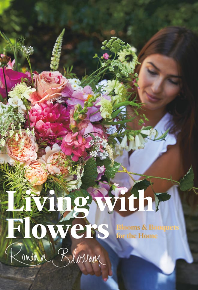 'Living with Flowers: Blooms & Bouquets for the Home' by Rowan Blossom