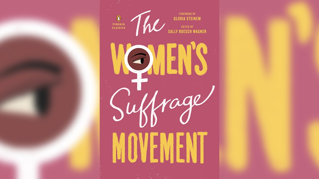 'The Women's Suffrage Movement' Anthology Highlights The Role Of ...