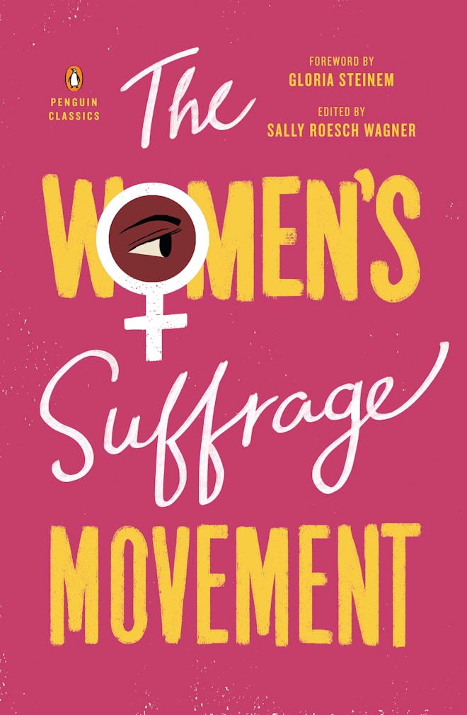 'The Women's Suffrage Movement' edited by Sally Roesch Wagner