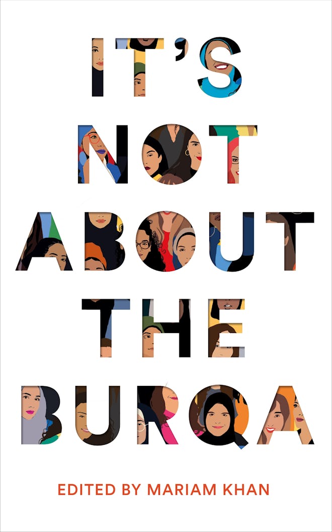 'It's Not About The Burqa' edited by Mariam Khan