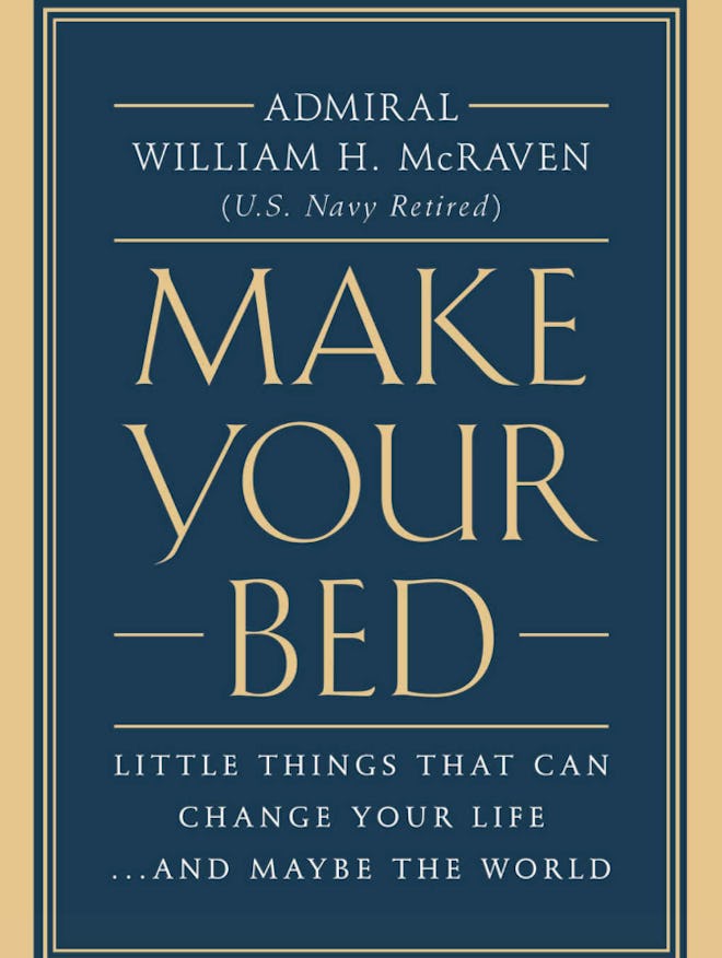 Make Your Bed: Little Things That Can Change Your Life...And Maybe The World by William H. McRaven
