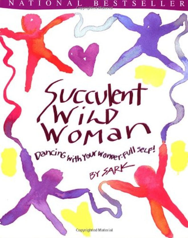 'Succulent Wild Woman' by SARK