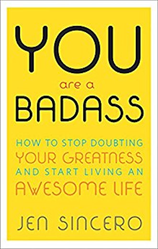 You Are A Badass: How To Stop Doubting Your Greatness and Start Living an Awesome Life