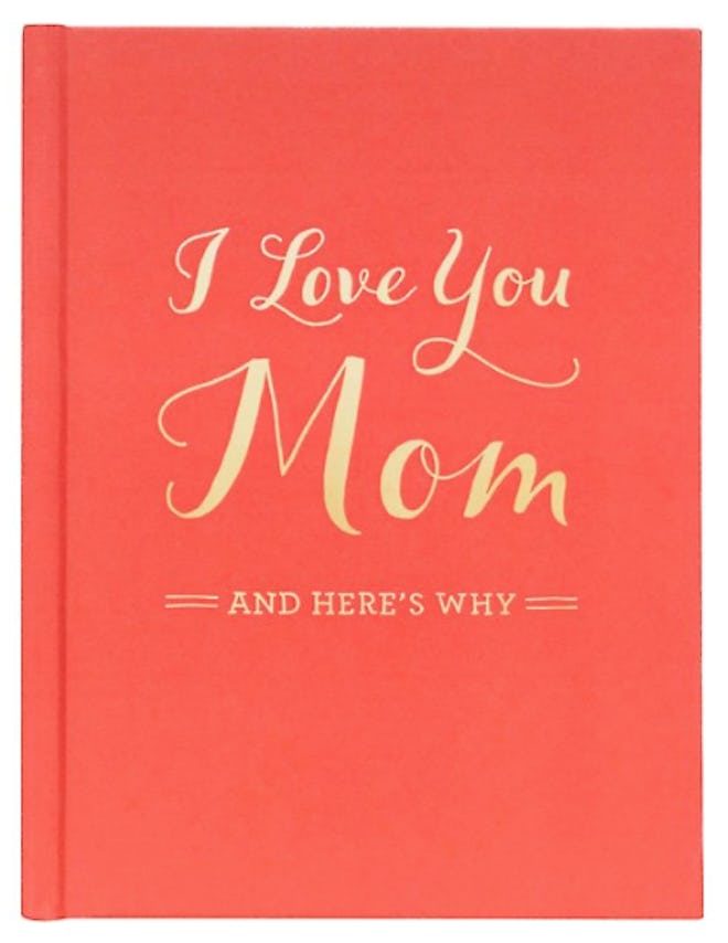 I Love You Mom And Here's Why