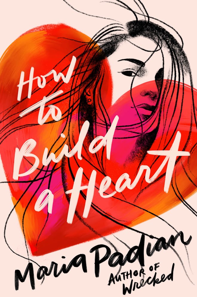 'How To Build A Heart' by Maria Padian 