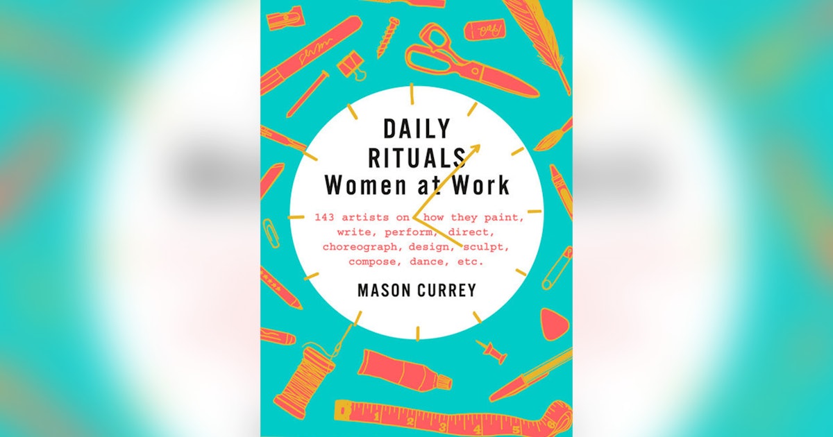 The New 'Daily Rituals' Book Proves Just How Much Harder The Creative ...